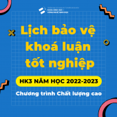 Lịch bảo vệ Khóa luận tốt nghiệp HK3 năm 2022-2023 [chương trình Chất lượng cao]