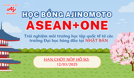 HỌC BỔNG AJINOMOTO ASEAN+ONE - CƠ HỘI TRẢI NGHIỆM MÔI TRƯỜNG HỌC TẬP QUỐC TẾ TỪ CÁC TRƯỜNG ĐẠI HỌC HÀNG ĐẦU TẠI NHẬT BẢN